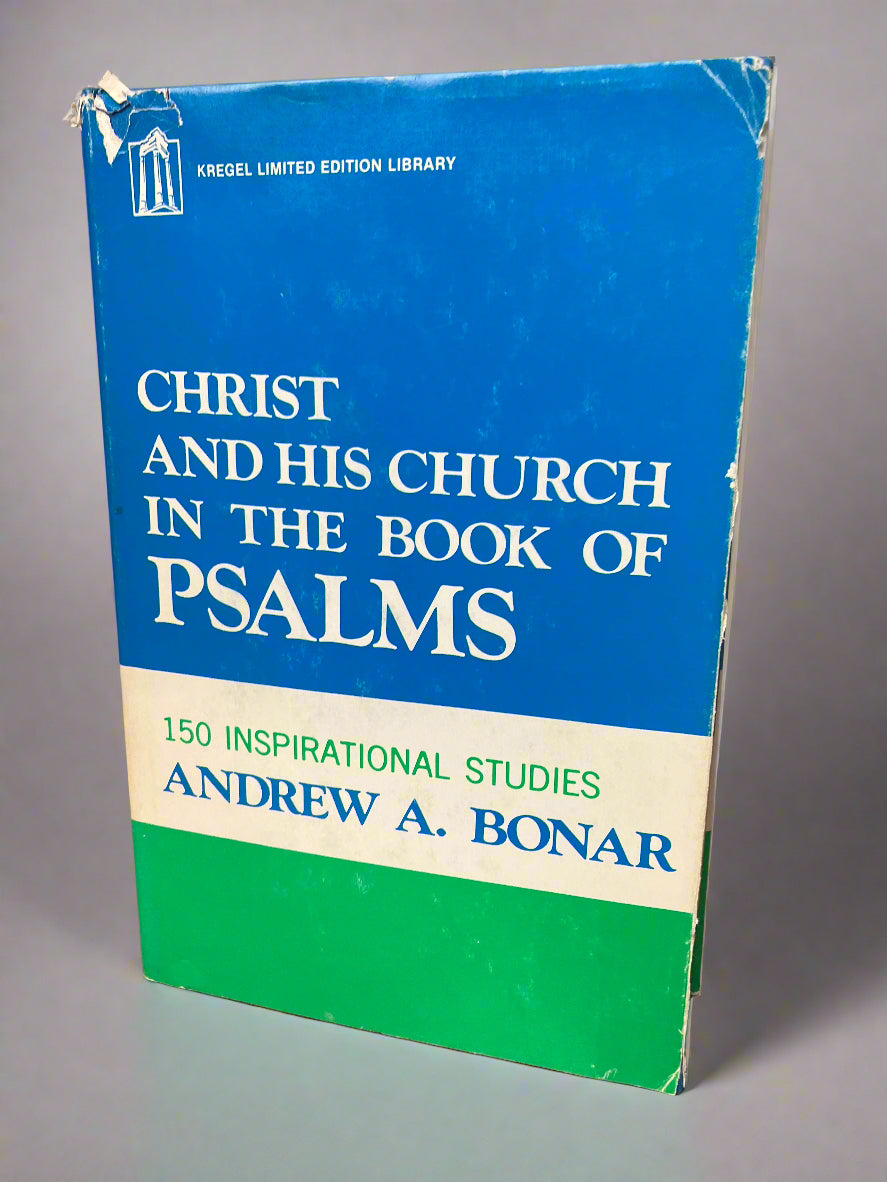 Christ and His Church In The Book of Psalms (150 Inspirational Studies) by Andrew A. Bonar (Used Hardcover)