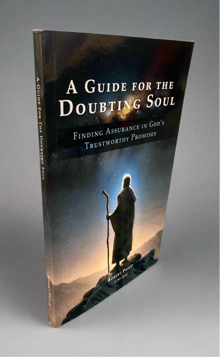 A Guide for the Doubting Soul: Finding Assurance in God’s Trustworthy Promises