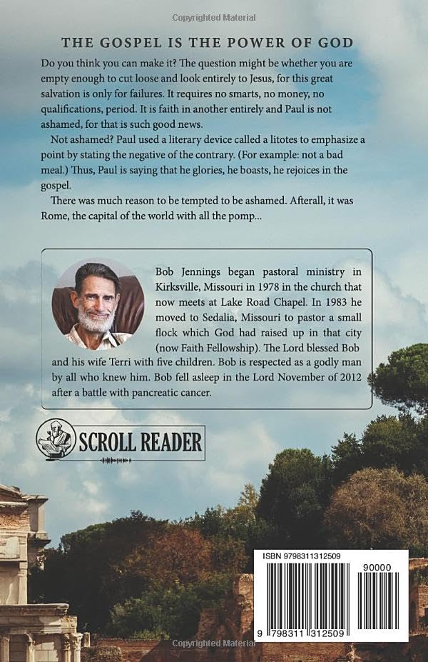 I Am Not Ashamed of The Gospel: A Devotional Commentary on Romans 1–8 by Bob Jennings