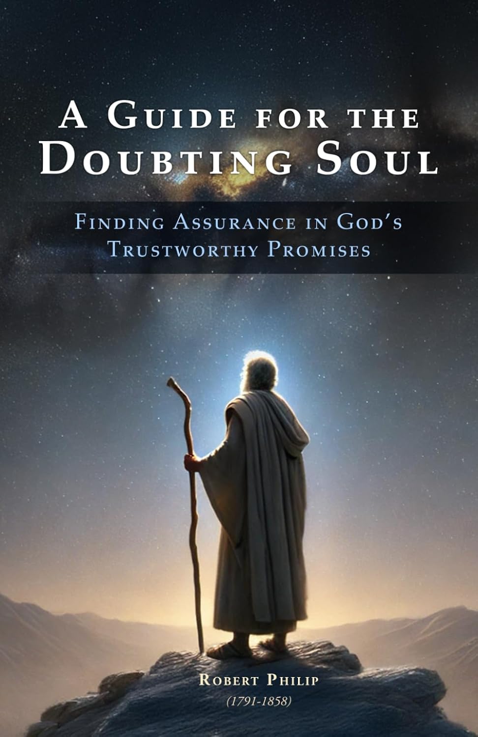A Guide for the Doubting Soul: Finding Assurance in God’s Trustworthy Promises