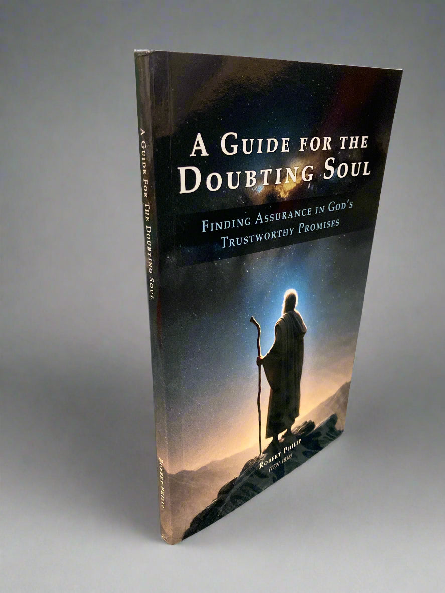 A Guide for the Doubting Soul: Finding Assurance in God’s Trustworthy Promises