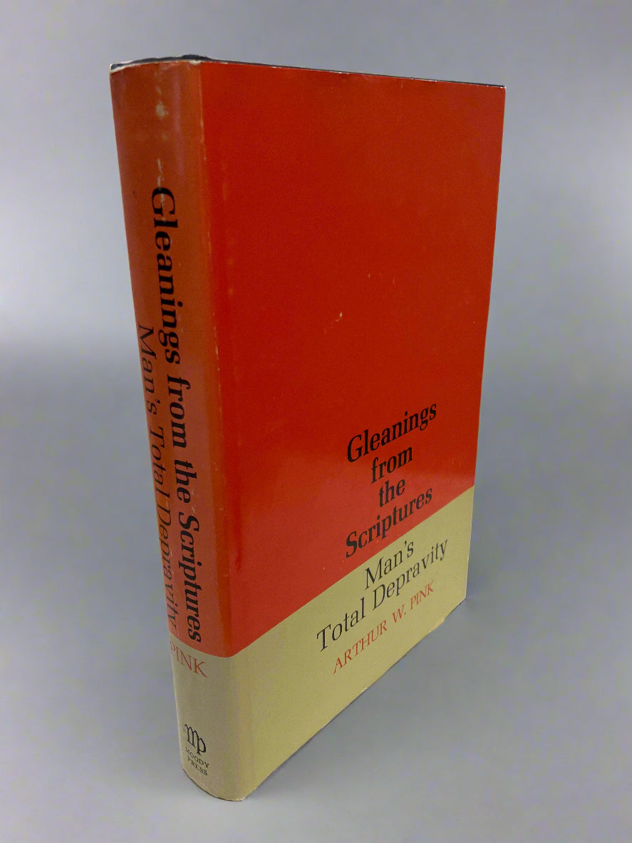 Gleanings from the Scriptures: Man's Total Depravity by A.W. Pink (Used Hardcover)