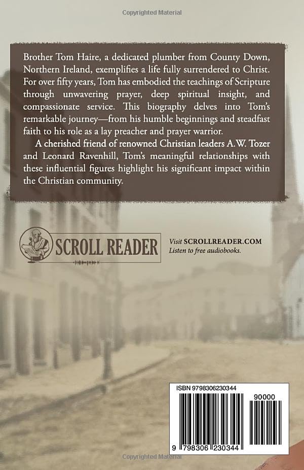 The Praying Plumber of Lisburn: A Sketch of God's Work in the Life of Thomas Haire