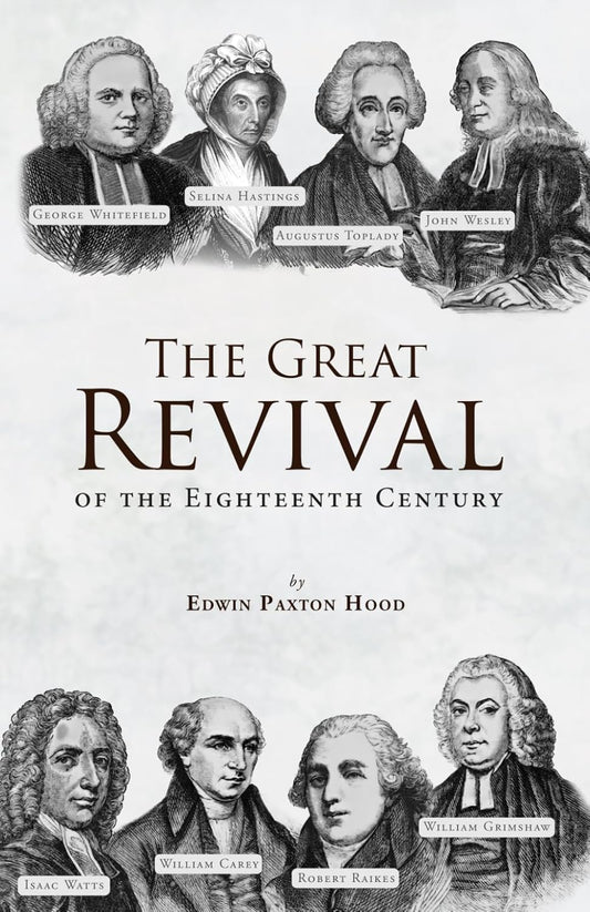 The Great Revival of the Eighteenth Century by Edwin Paxton Hood