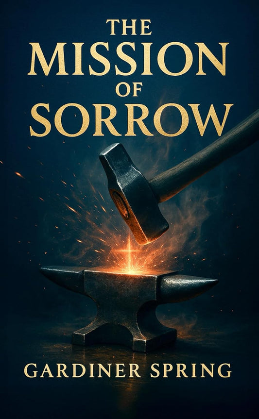 The Mission of Sorrow: The Divine Purpose of Grief