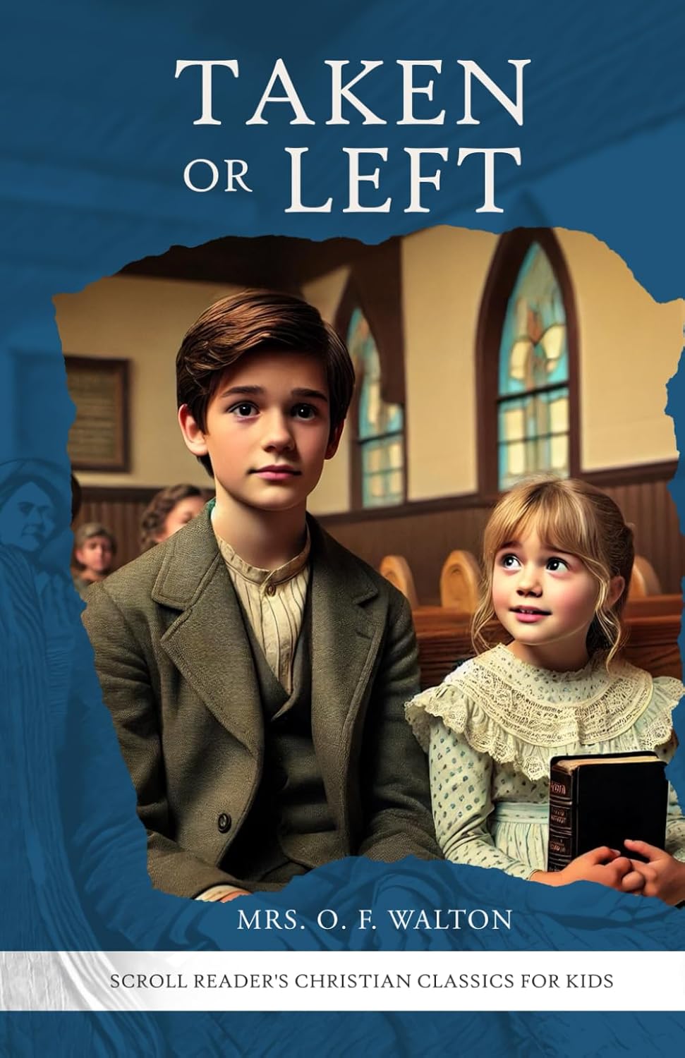 Taken or Left: Living in the Light of Eternity by Mrs. O.F. Walton