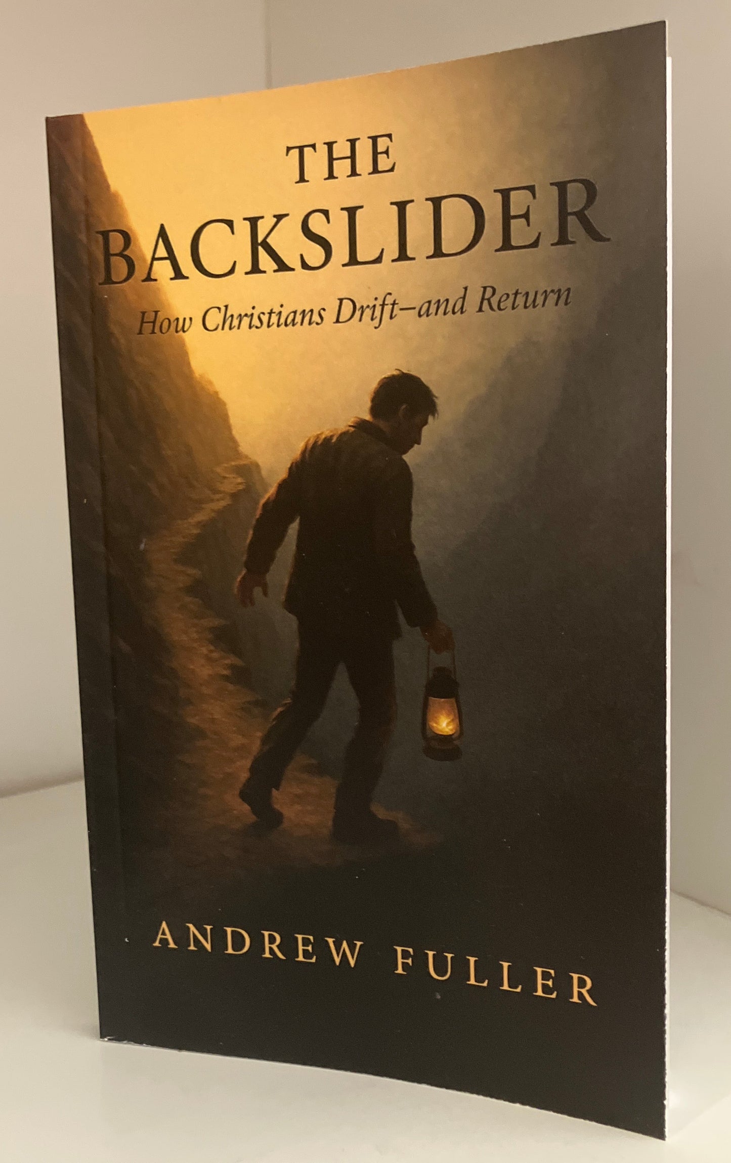The Backslider: How Christians Drift—and Return - Andrew Fuller (Paperback)