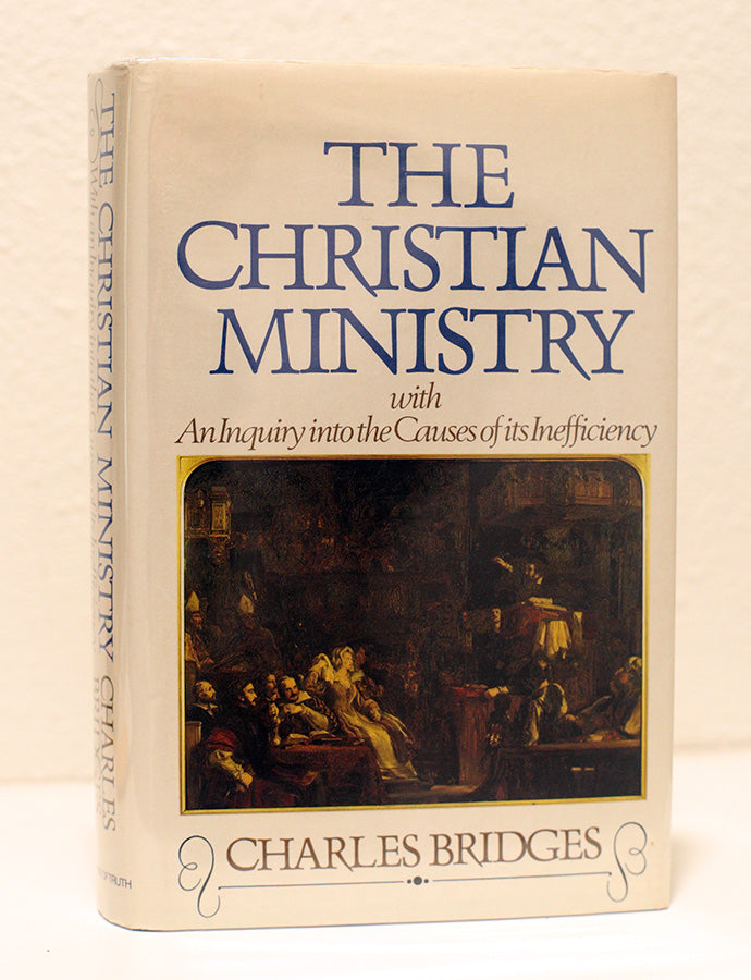 The Christian Ministry by Charles Bridges – Classic Guide for Pastors (Used)